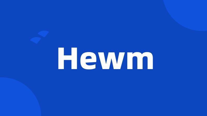 Hewm