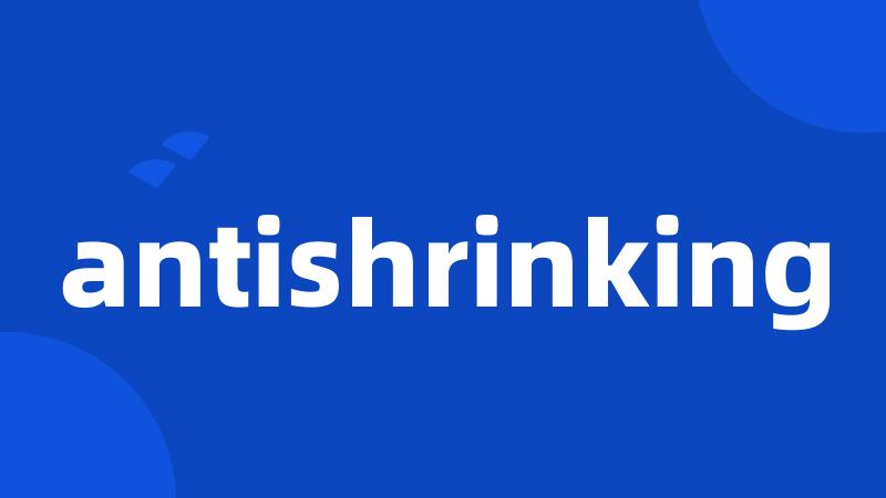 antishrinking