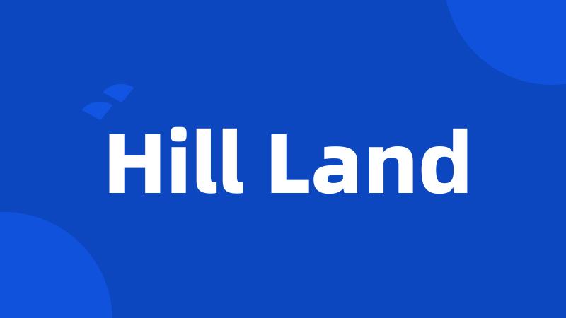 Hill Land
