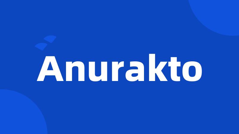 Anurakto