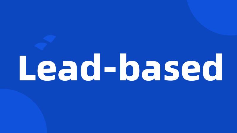 Lead-based