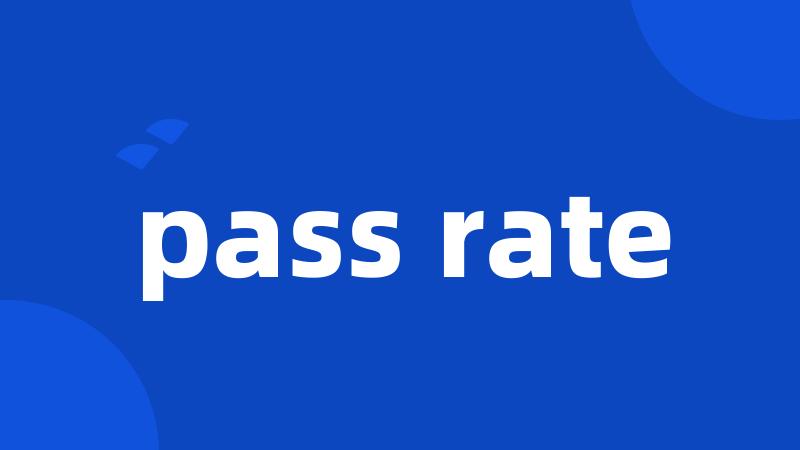 pass rate