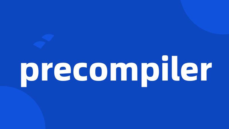 precompiler