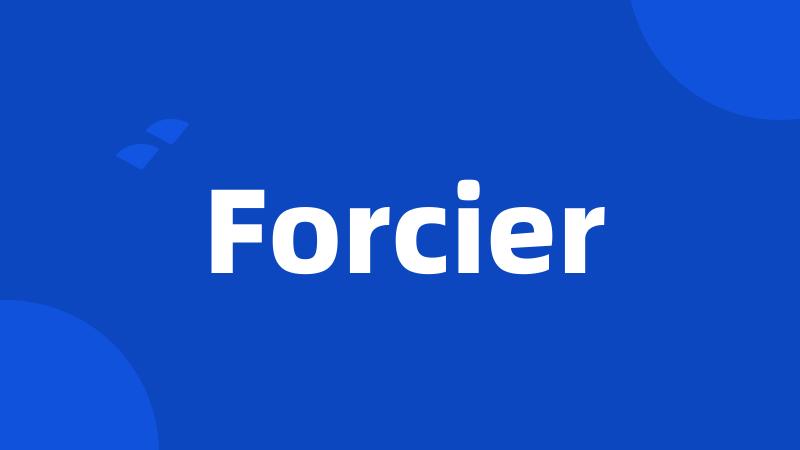 Forcier