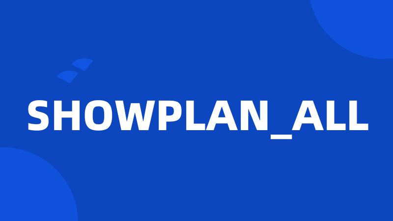 SHOWPLAN_ALL