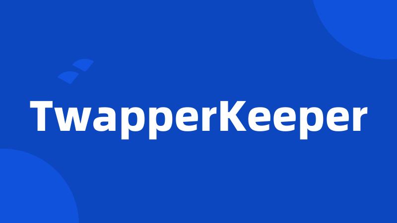 TwapperKeeper