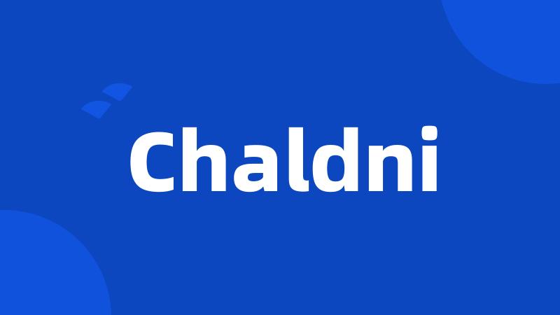 Chaldni