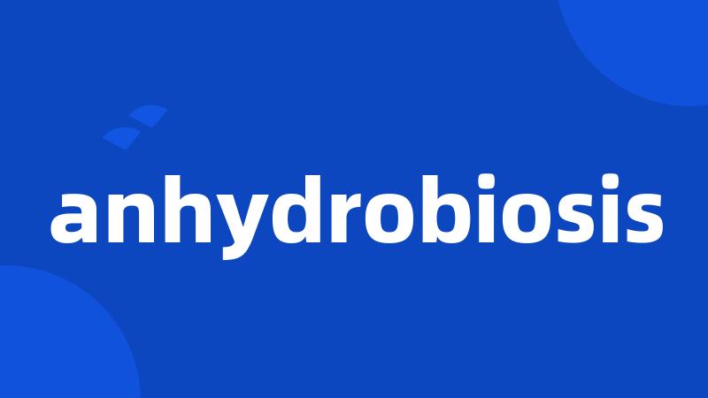 anhydrobiosis