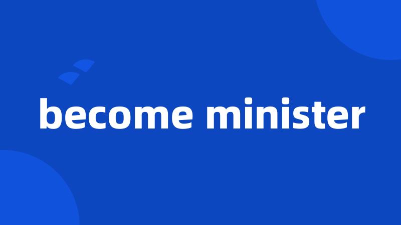 become minister