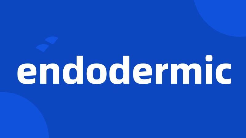 endodermic