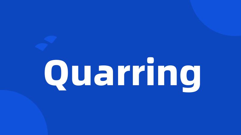 Quarring