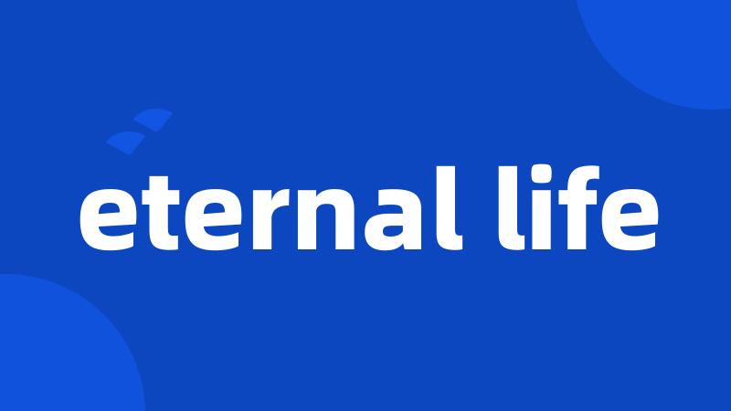 eternal life