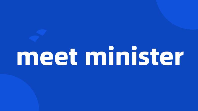 meet minister