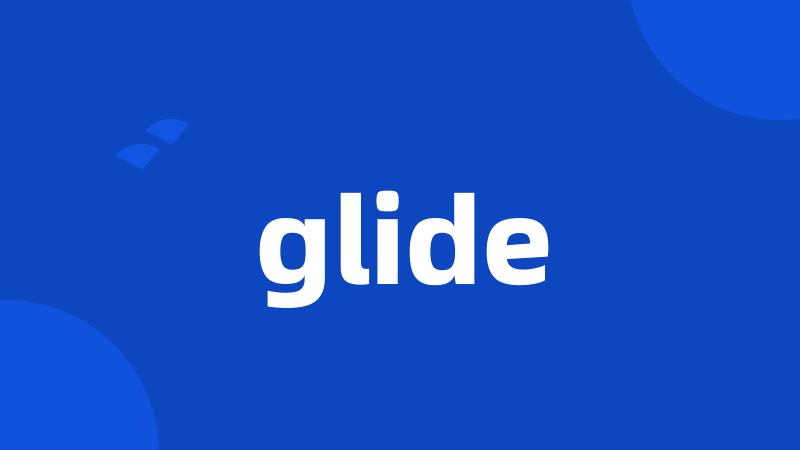 glide