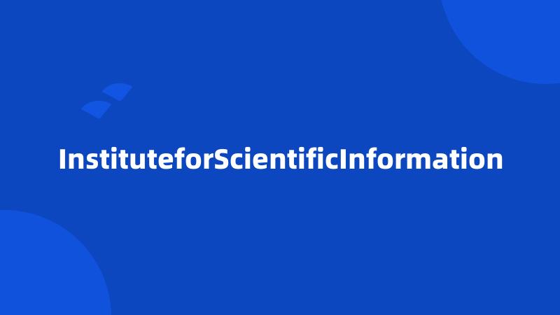 InstituteforScientificInformation