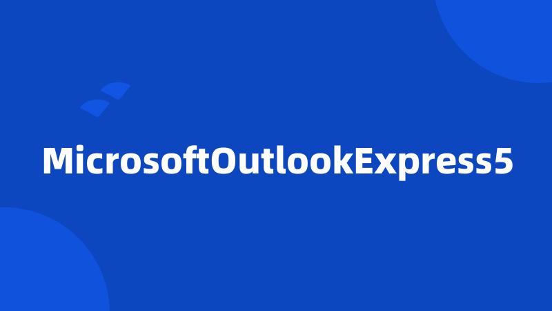 MicrosoftOutlookExpress5