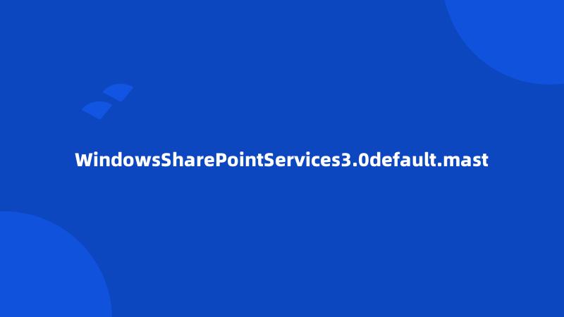 WindowsSharePointServices3.0default.mast