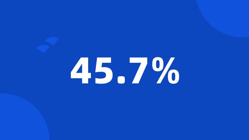 45.7%