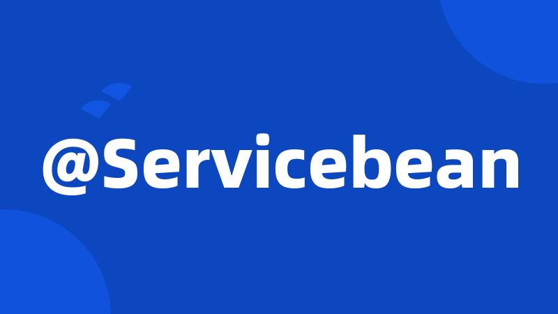 @Servicebean