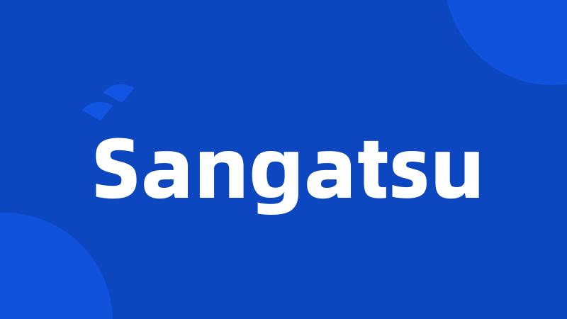Sangatsu