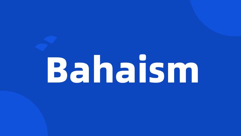 Bahaism