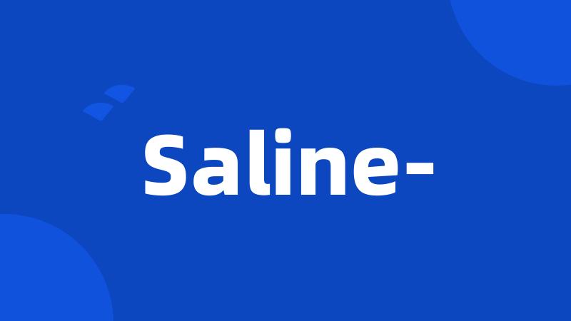 Saline-