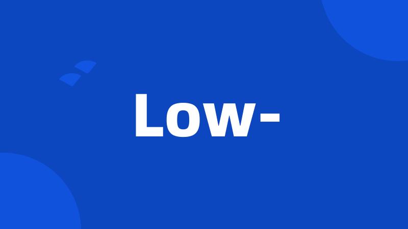 Low-