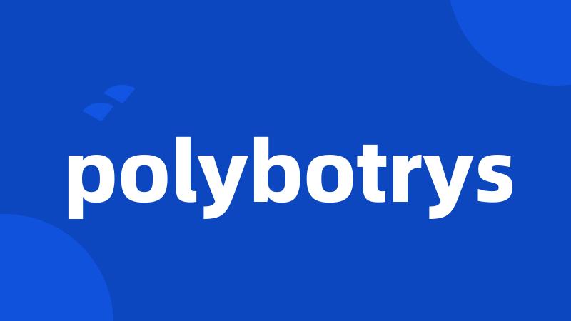 polybotrys
