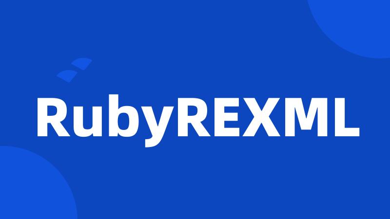RubyREXML