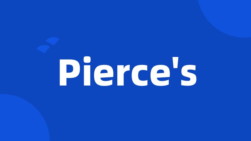 Pierce's