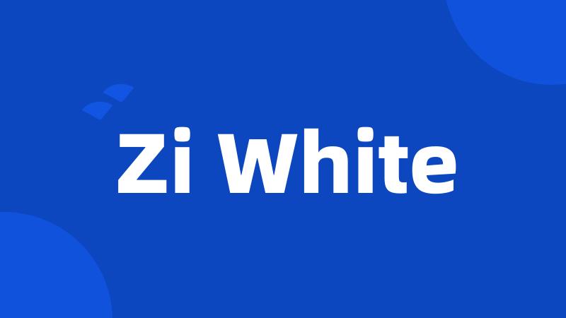 Zi White