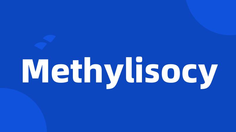 Methylisocy