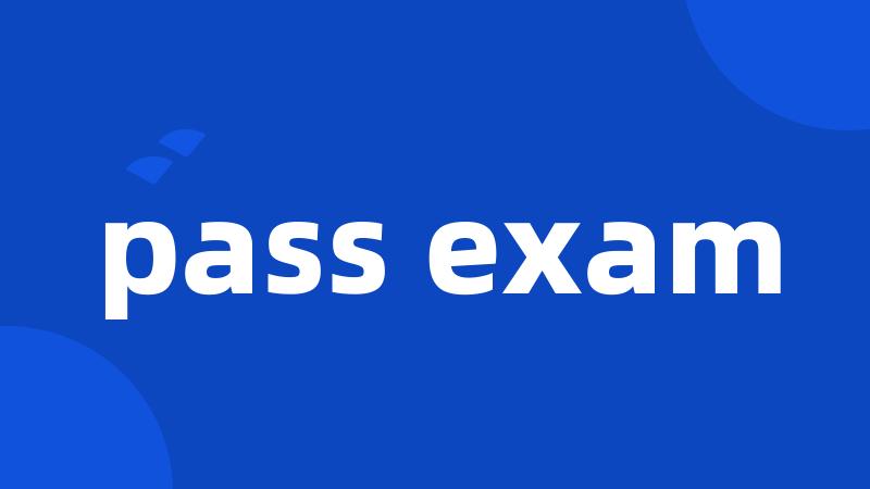 pass exam