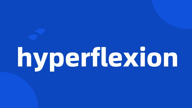 hyperflexion