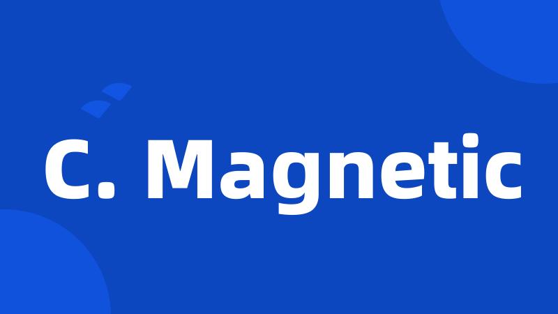 C. Magnetic