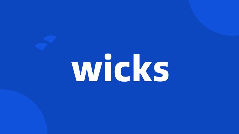 wicks