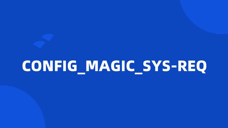 CONFIG_MAGIC_SYS-REQ