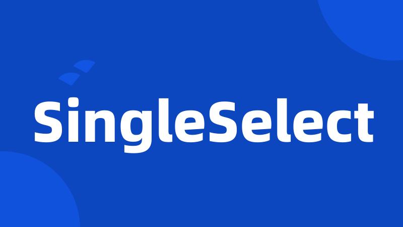 SingleSelect