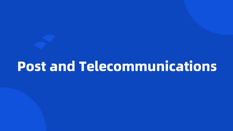 Post and Telecommunications