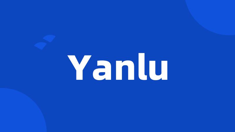 Yanlu