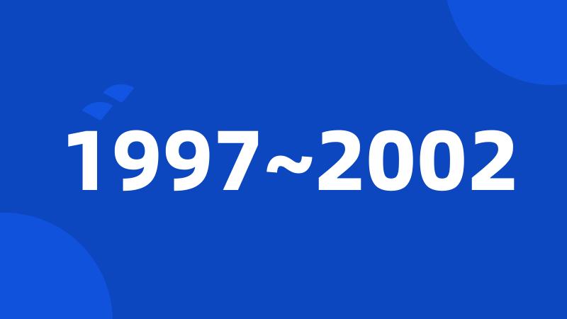 1997~2002
