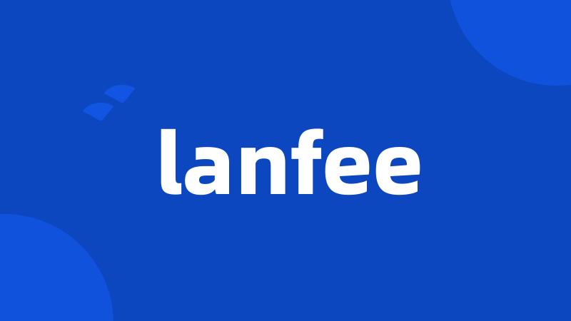 lanfee
