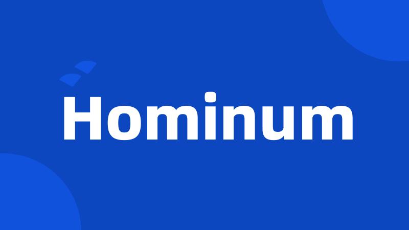 Hominum