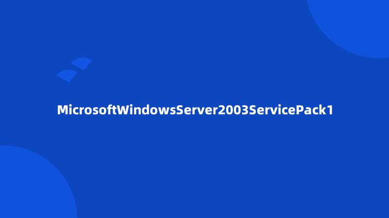MicrosoftWindowsServer2003ServicePack1