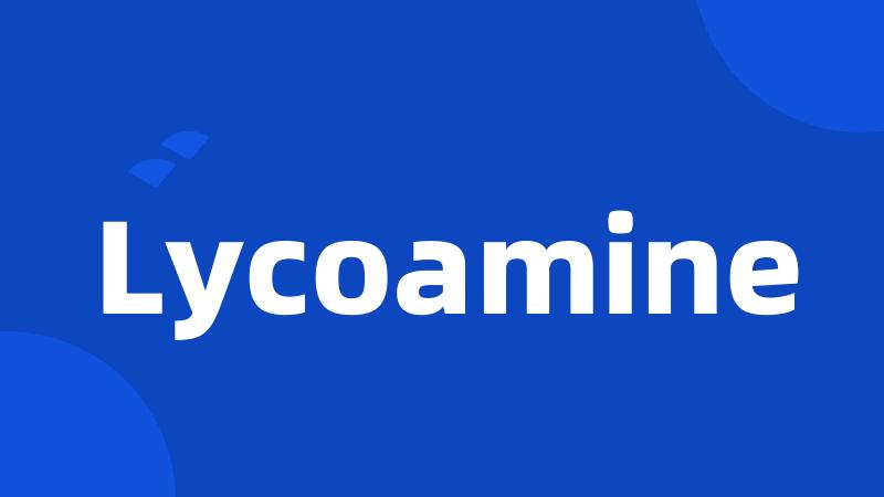 Lycoamine