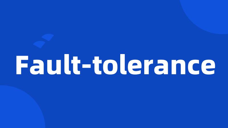 Fault-tolerance