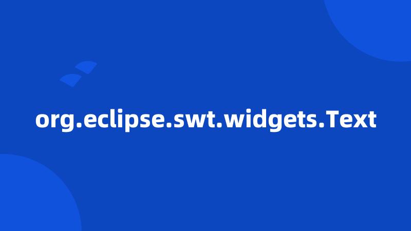 org.eclipse.swt.widgets.Text
