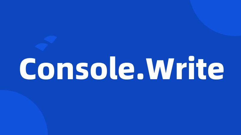 Console.Write
