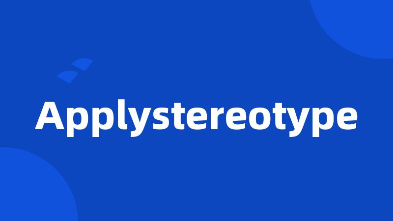 Applystereotype