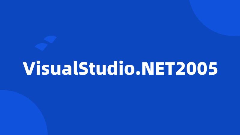 VisualStudio.NET2005